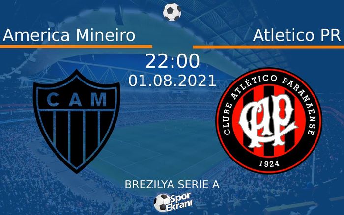 01 Ağustos 2021 America Mineiro vs Atletico PR maçı Hangi Kanalda Saat Kaçta Yayınlanacak? 01 Ağustos 2021 America Mineiro vs Atletico PR maçı Hangi Kanalda Saat Kaçta Yayınlanacak?