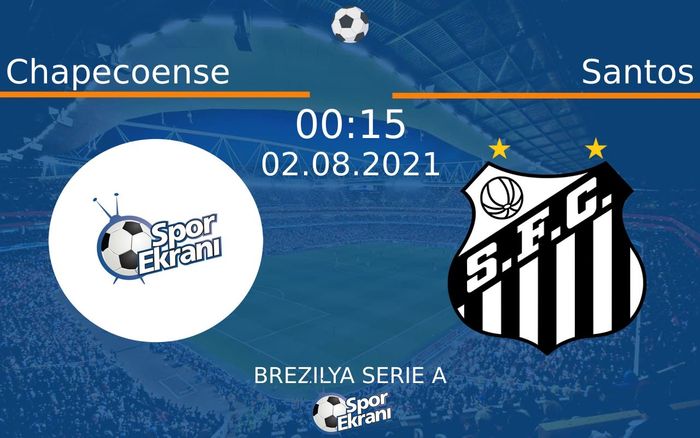 02 Ağustos 2021 Chapecoense vs Santos maçı Hangi Kanalda Saat Kaçta Yayınlanacak? 02 Ağustos 2021 Chapecoense vs Santos maçı Hangi Kanalda Saat Kaçta Yayınlanacak?