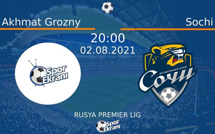 02 Ağustos 2021 Akhmat Grozny vs Sochi maçı Hangi Kanalda Saat Kaçta Yayınlanacak? 02 Ağustos 2021 Akhmat Grozny vs Sochi maçı Hangi Kanalda Saat Kaçta Yayınlanacak?