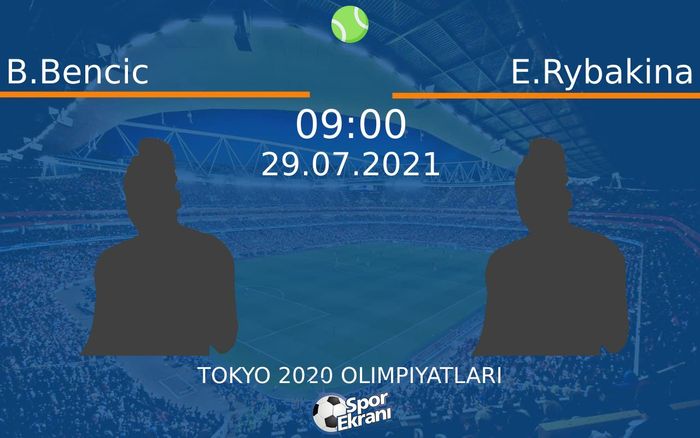 29 Temmuz 2021 B.Bencic vs E.Rybakina maçı Hangi Kanalda Saat Kaçta Yayınlanacak? 29 Temmuz 2021 B.Bencic vs E.Rybakina maçı Hangi Kanalda Saat Kaçta Yayınlanacak?