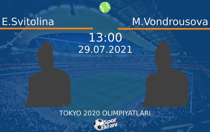 29 Temmuz 2021 E.Svitolina vs M.Vondrousova maçı Hangi Kanalda Saat Kaçta Yayınlanacak? 29 Temmuz 2021 E.Svitolina vs M.Vondrousova maçı Hangi Kanalda Saat Kaçta Yayınlanacak?