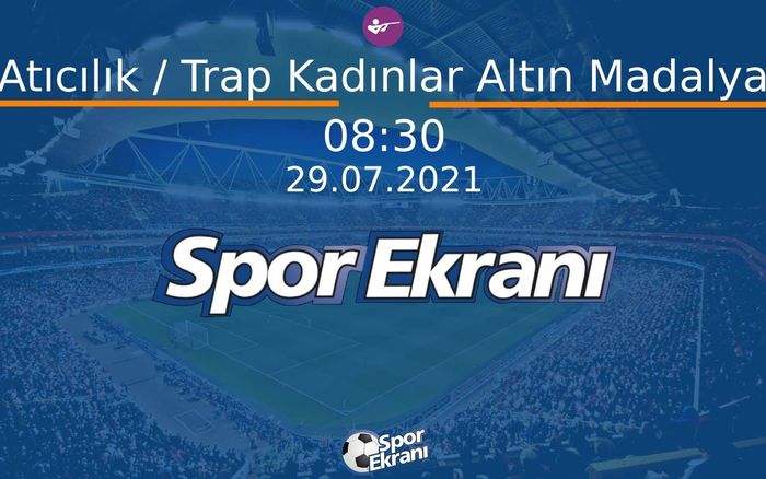 29 Temmuz 2021 Tokyo 2020 Olimpiyatlari - Atıcılık / Trap Kadınlar Altın Madalya  Hangi Kanalda Saat Kaçta Yayınlanacak? 29 Temmuz 2021 Tokyo 2020 Olimpiyatlari - Atıcılık / Trap Kadınlar Altın Madalya  Hangi Kanalda Saat Kaçta Yayınlanacak?