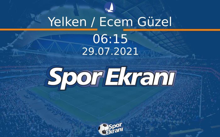 29 Temmuz 2021 Tokyo 2020 Olimpiyatlari - Yelken / Ecem Güzel  Hangi Kanalda Saat Kaçta Yayınlanacak?