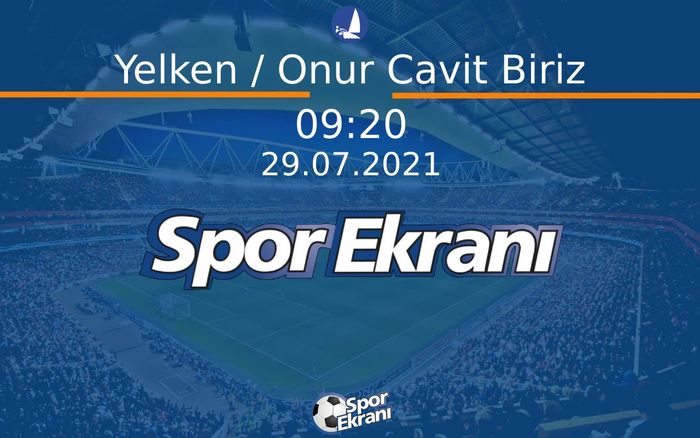 29 Temmuz 2021 Tokyo 2020 Olimpiyatlari - Yelken / Onur Cavit Biriz  Hangi Kanalda Saat Kaçta Yayınlanacak?