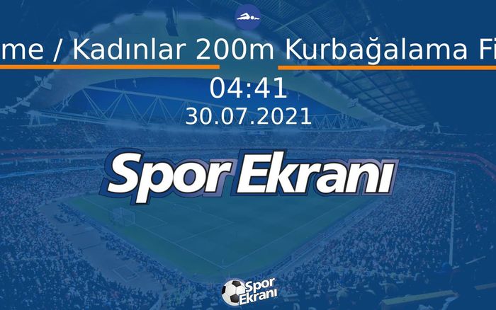 30 Temmuz 2021 Tokyo 2020 Olimpiyatlari - Yüzme / Kadınlar 200m Kurbağalama Final  Hangi Kanalda Saat Kaçta Yayınlanacak? 30 Temmuz 2021 Tokyo 2020 Olimpiyatlari - Yüzme / Kadınlar 200m Kurbağalama Final  Hangi Kanalda Saat Kaçta Yayınlanacak?