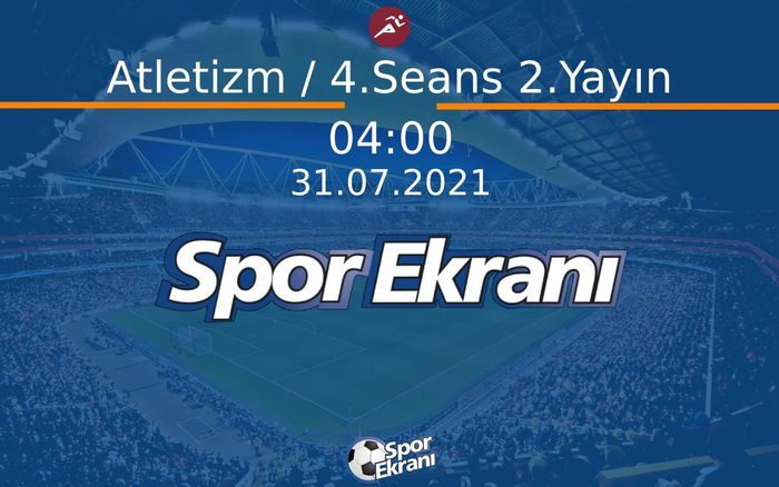 31 Temmuz 2021 Tokyo 2020 Olimpiyatlari - Atletizm / 4.Seans 2.Yayın  Hangi Kanalda Saat Kaçta Yayınlanacak? 31 Temmuz 2021 Tokyo 2020 Olimpiyatlari - Atletizm / 4.Seans 2.Yayın  Hangi Kanalda Saat Kaçta Yayınlanacak?