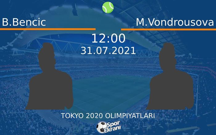 31 Temmuz 2021 B.Bencic vs M.Vondrousova maçı Hangi Kanalda Saat Kaçta Yayınlanacak? 31 Temmuz 2021 B.Bencic vs M.Vondrousova maçı Hangi Kanalda Saat Kaçta Yayınlanacak?