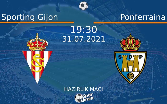 31 Temmuz 2021 Sporting Gijon vs Ponferraina maçı Hangi Kanalda Saat Kaçta Yayınlanacak? 31 Temmuz 2021 Sporting Gijon vs Ponferraina maçı Hangi Kanalda Saat Kaçta Yayınlanacak?