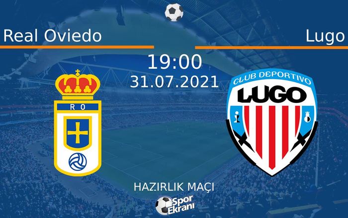 31 Temmuz 2021 Real Oviedo vs Lugo maçı Hangi Kanalda Saat Kaçta Yayınlanacak? 31 Temmuz 2021 Real Oviedo vs Lugo maçı Hangi Kanalda Saat Kaçta Yayınlanacak?