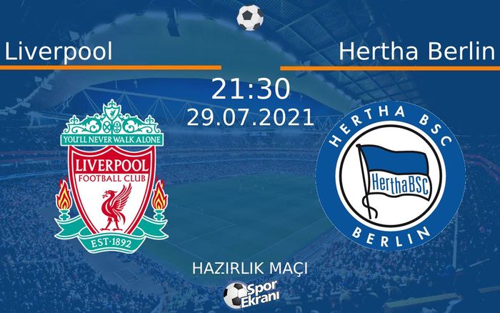 29 Temmuz 2021 Liverpool vs Hertha Berlin maçı Hangi Kanalda Saat Kaçta Yayınlanacak? 29 Temmuz 2021 Liverpool vs Hertha Berlin maçı Hangi Kanalda Saat Kaçta Yayınlanacak?