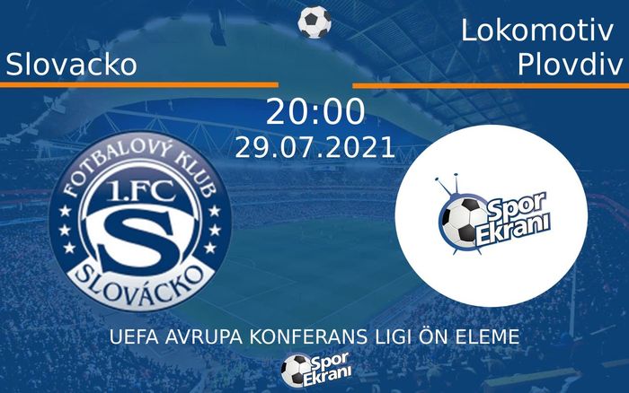 29 Temmuz 2021 Slovacko vs Lokomotiv Plovdiv maçı Hangi Kanalda Saat Kaçta Yayınlanacak? 29 Temmuz 2021 Slovacko vs Lokomotiv Plovdiv maçı Hangi Kanalda Saat Kaçta Yayınlanacak?
