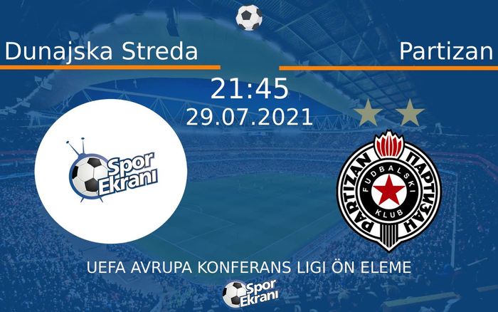 29 Temmuz 2021 Dunajska Streda vs Partizan maçı Hangi Kanalda Saat Kaçta Yayınlanacak? 29 Temmuz 2021 Dunajska Streda vs Partizan maçı Hangi Kanalda Saat Kaçta Yayınlanacak?