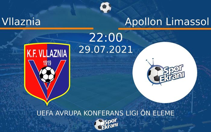 29 Temmuz 2021 Vllaznia vs Apollon Limassol maçı Hangi Kanalda Saat Kaçta Yayınlanacak? 29 Temmuz 2021 Vllaznia vs Apollon Limassol maçı Hangi Kanalda Saat Kaçta Yayınlanacak?