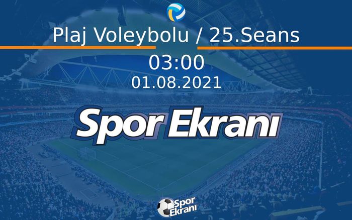 01 Ağustos 2021 Tokyo 2020 Olimpiyatlari - Plaj Voleybolu / 25.Seans  Hangi Kanalda Saat Kaçta Yayınlanacak?