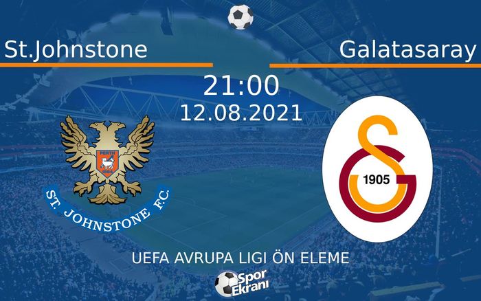 12 Ağustos 2021 St.Johnstone vs Galatasaray maçı Hangi Kanalda Saat Kaçta Yayınlanacak? 12 Ağustos 2021 St.Johnstone vs Galatasaray maçı Hangi Kanalda Saat Kaçta Yayınlanacak?