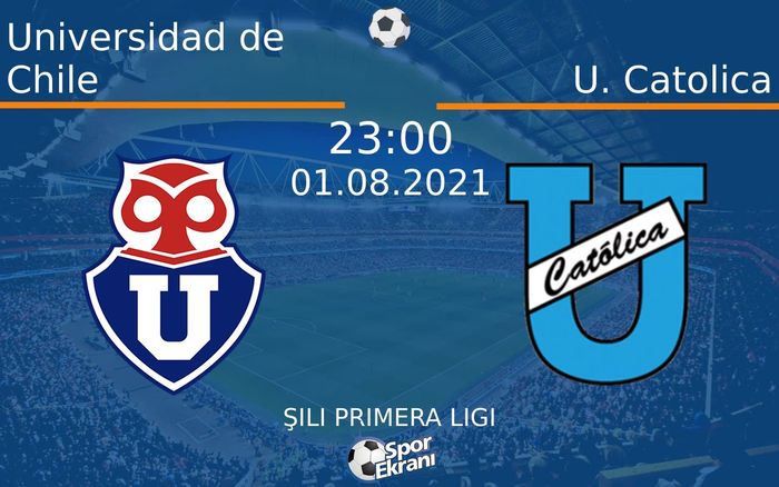 01 Ağustos 2021 Universidad de Chile vs U. Catolica maçı Hangi Kanalda Saat Kaçta Yayınlanacak? 01 Ağustos 2021 Universidad de Chile vs U. Catolica maçı Hangi Kanalda Saat Kaçta Yayınlanacak?