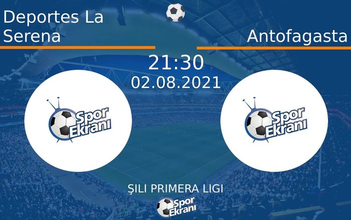 02 Ağustos 2021 Deportes La Serena vs Antofagasta maçı Hangi Kanalda Saat Kaçta Yayınlanacak? 02 Ağustos 2021 Deportes La Serena vs Antofagasta maçı Hangi Kanalda Saat Kaçta Yayınlanacak?