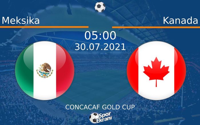 30 Temmuz 2021 Meksika vs Kanada maçı Hangi Kanalda Saat Kaçta Yayınlanacak? 30 Temmuz 2021 Meksika vs Kanada maçı Hangi Kanalda Saat Kaçta Yayınlanacak?