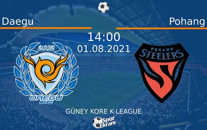 01 Ağustos 2021 Daegu vs Pohang maçı Hangi Kanalda Saat Kaçta Yayınlanacak? 01 Ağustos 2021 Daegu vs Pohang maçı Hangi Kanalda Saat Kaçta Yayınlanacak?