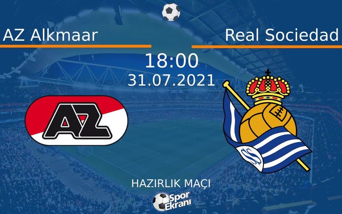 31 Temmuz 2021 AZ Alkmaar vs Real Sociedad maçı Hangi Kanalda Saat Kaçta Yayınlanacak? 31 Temmuz 2021 AZ Alkmaar vs Real Sociedad maçı Hangi Kanalda Saat Kaçta Yayınlanacak?