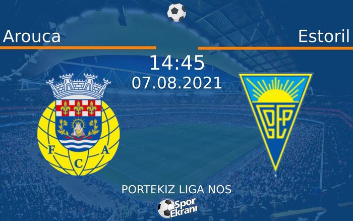 07 Ağustos 2021 Arouca vs Estoril maçı Hangi Kanalda Saat Kaçta Yayınlanacak? 07 Ağustos 2021 Arouca vs Estoril maçı Hangi Kanalda Saat Kaçta Yayınlanacak?