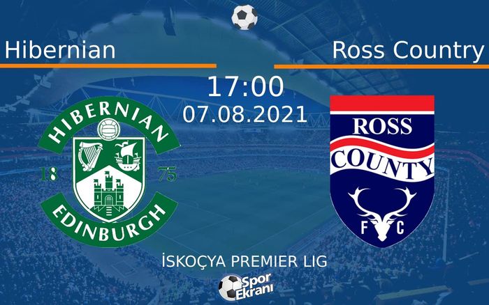 07 Ağustos 2021 Hibernian vs Ross Country maçı Hangi Kanalda Saat Kaçta Yayınlanacak? 07 Ağustos 2021 Hibernian vs Ross Country maçı Hangi Kanalda Saat Kaçta Yayınlanacak?