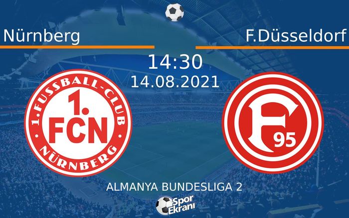 14 Ağustos 2021 Nürnberg vs F.Düsseldorf maçı Hangi Kanalda Saat Kaçta Yayınlanacak? 14 Ağustos 2021 Nürnberg vs F.Düsseldorf maçı Hangi Kanalda Saat Kaçta Yayınlanacak?