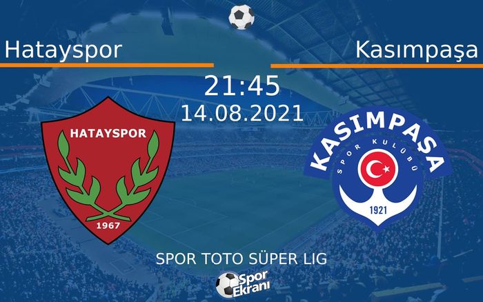 14 Ağustos 2021 Hatayspor vs Kasımpaşa maçı Hangi Kanalda Saat Kaçta Yayınlanacak? 14 Ağustos 2021 Hatayspor vs Kasımpaşa maçı Hangi Kanalda Saat Kaçta Yayınlanacak?