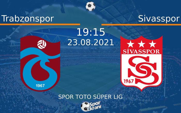 23 Ağustos 2021 Trabzonspor vs Sivasspor maçı Hangi Kanalda Saat Kaçta Yayınlanacak? 23 Ağustos 2021 Trabzonspor vs Sivasspor maçı Hangi Kanalda Saat Kaçta Yayınlanacak?
