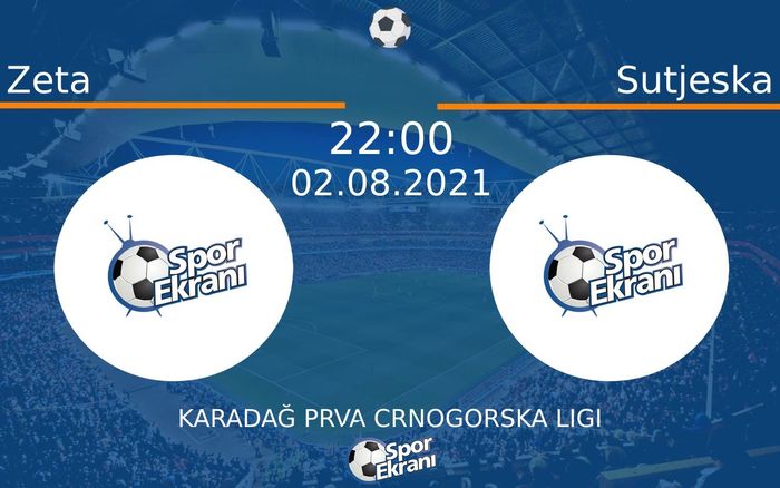 02 Ağustos 2021 Zeta vs Sutjeska maçı Hangi Kanalda Saat Kaçta Yayınlanacak? 02 Ağustos 2021 Zeta vs Sutjeska maçı Hangi Kanalda Saat Kaçta Yayınlanacak?