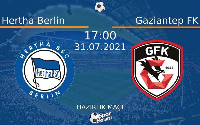 31 Temmuz 2021 Hertha Berlin vs Gaziantep FK maçı Hangi Kanalda Saat Kaçta Yayınlanacak? 31 Temmuz 2021 Hertha Berlin vs Gaziantep FK maçı Hangi Kanalda Saat Kaçta Yayınlanacak?