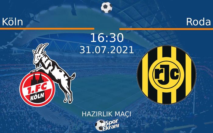 31 Temmuz 2021 Köln vs Roda maçı Hangi Kanalda Saat Kaçta Yayınlanacak? 31 Temmuz 2021 Köln vs Roda maçı Hangi Kanalda Saat Kaçta Yayınlanacak?