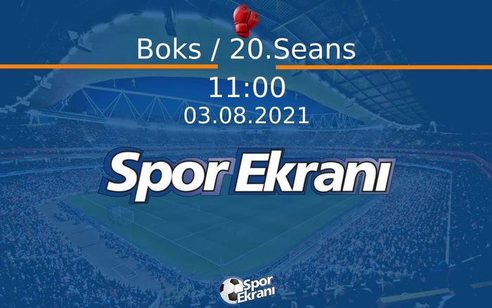 03 Ağustos 2021 Tokyo 2020 Olimpiyatlari - Boks / 20.Seans  Hangi Kanalda Saat Kaçta Yayınlanacak? 03 Ağustos 2021 Tokyo 2020 Olimpiyatlari - Boks / 20.Seans  Hangi Kanalda Saat Kaçta Yayınlanacak?