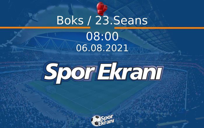 06 Ağustos 2021 Tokyo 2020 Olimpiyatlari - Boks / 23.Seans  Hangi Kanalda Saat Kaçta Yayınlanacak? 06 Ağustos 2021 Tokyo 2020 Olimpiyatlari - Boks / 23.Seans  Hangi Kanalda Saat Kaçta Yayınlanacak?