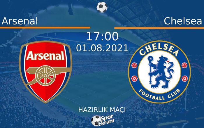 01 Ağustos 2021 Arsenal vs Chelsea maçı Hangi Kanalda Saat Kaçta Yayınlanacak? 01 Ağustos 2021 Arsenal vs Chelsea maçı Hangi Kanalda Saat Kaçta Yayınlanacak?