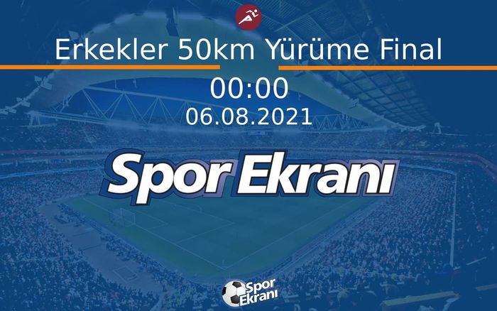 06 Ağustos 2021 Tokyo 2020 Olimpiyatlari - Erkekler 50km Yürüme Final  Hangi Kanalda Saat Kaçta Yayınlanacak? 06 Ağustos 2021 Tokyo 2020 Olimpiyatlari - Erkekler 50km Yürüme Final  Hangi Kanalda Saat Kaçta Yayınlanacak?