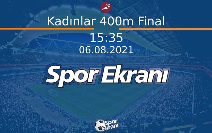 06 Ağustos 2021 Tokyo 2020 Olimpiyatlari - Kadınlar 400m Final  Hangi Kanalda Saat Kaçta Yayınlanacak? 06 Ağustos 2021 Tokyo 2020 Olimpiyatlari - Kadınlar 400m Final  Hangi Kanalda Saat Kaçta Yayınlanacak?