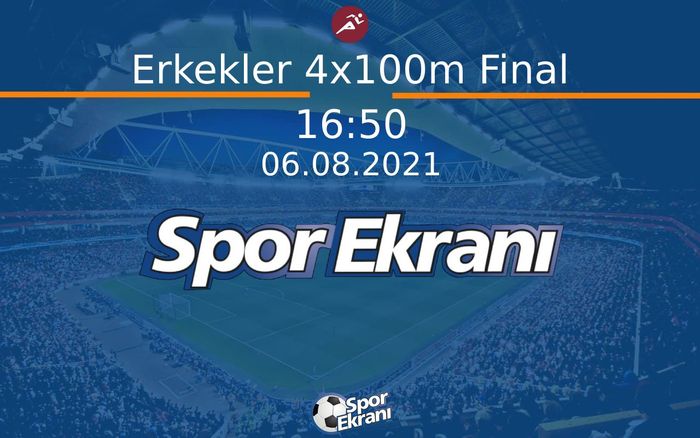 06 Ağustos 2021 Tokyo 2020 Olimpiyatlari - Erkekler 4x100m Final  Hangi Kanalda Saat Kaçta Yayınlanacak? 06 Ağustos 2021 Tokyo 2020 Olimpiyatlari - Erkekler 4x100m Final  Hangi Kanalda Saat Kaçta Yayınlanacak?