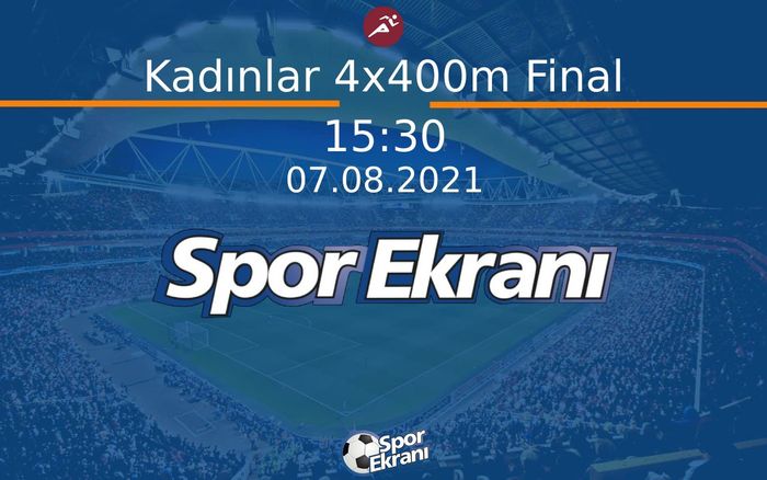07 Ağustos 2021 Tokyo 2020 Olimpiyatlari - Kadınlar 4x400m Final  Hangi Kanalda Saat Kaçta Yayınlanacak? 07 Ağustos 2021 Tokyo 2020 Olimpiyatlari - Kadınlar 4x400m Final  Hangi Kanalda Saat Kaçta Yayınlanacak?