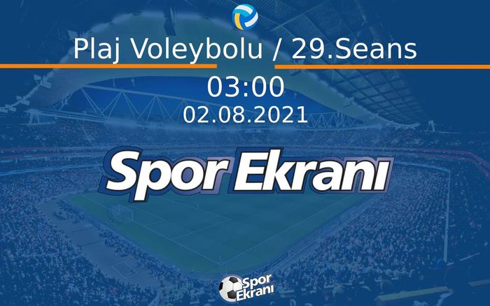 02 Ağustos 2021 Tokyo 2020 Olimpiyatlari - Plaj Voleybolu / 29.Seans  Hangi Kanalda Saat Kaçta Yayınlanacak?