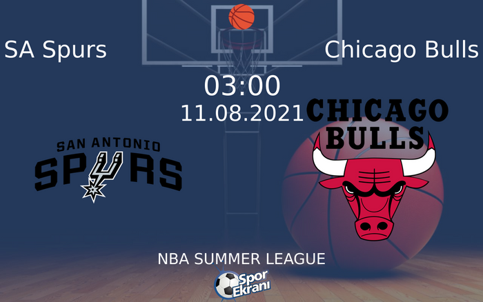 11 Ağustos 2021 SA Spurs vs Chicago Bulls maçı Hangi Kanalda Saat Kaçta Yayınlanacak?