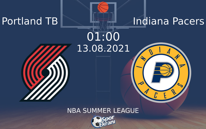 13 Ağustos 2021 Portland TB vs Indiana Pacers maçı Hangi Kanalda Saat Kaçta Yayınlanacak? 13 Ağustos 2021 Portland TB vs Indiana Pacers maçı Hangi Kanalda Saat Kaçta Yayınlanacak?