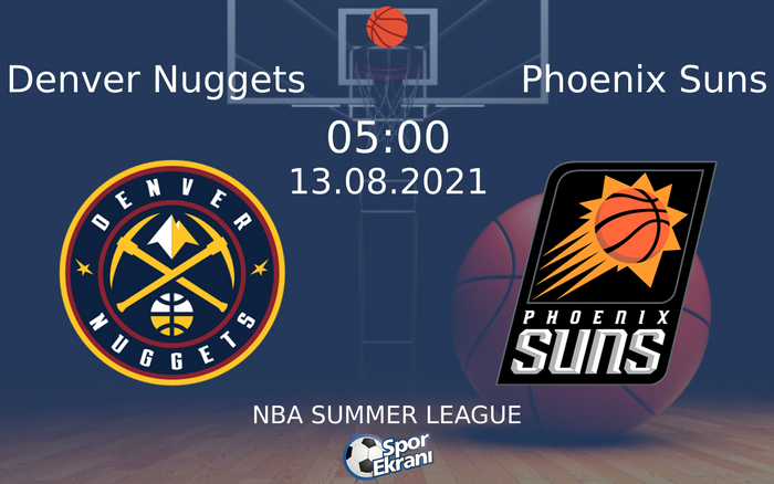 13 Ağustos 2021 Denver Nuggets vs Phoenix Suns maçı Hangi Kanalda Saat Kaçta Yayınlanacak? 13 Ağustos 2021 Denver Nuggets vs Phoenix Suns maçı Hangi Kanalda Saat Kaçta Yayınlanacak?