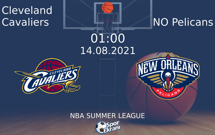 14 Ağustos 2021 Cleveland Cavaliers vs NO Pelicans maçı Hangi Kanalda Saat Kaçta Yayınlanacak? 14 Ağustos 2021 Cleveland Cavaliers vs NO Pelicans maçı Hangi Kanalda Saat Kaçta Yayınlanacak?