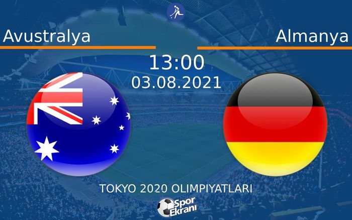 03 Ağustos 2021 Avustralya vs Almanya maçı Hangi Kanalda Saat Kaçta Yayınlanacak? 03 Ağustos 2021 Avustralya vs Almanya maçı Hangi Kanalda Saat Kaçta Yayınlanacak?