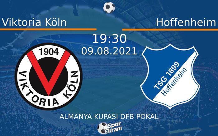 09 Ağustos 2021 Viktoria Köln vs Hoffenheim maçı Hangi Kanalda Saat Kaçta Yayınlanacak? 09 Ağustos 2021 Viktoria Köln vs Hoffenheim maçı Hangi Kanalda Saat Kaçta Yayınlanacak?