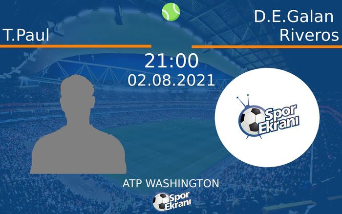 02 Ağustos 2021 T.Paul vs D.E.Galan Riveros maçı Hangi Kanalda Saat Kaçta Yayınlanacak? 02 Ağustos 2021 T.Paul vs D.E.Galan Riveros maçı Hangi Kanalda Saat Kaçta Yayınlanacak?