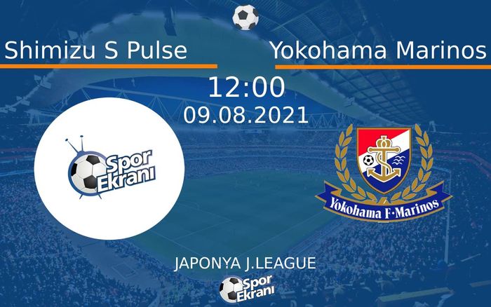09 Ağustos 2021 Shimizu S Pulse vs Yokohama Marinos maçı Hangi Kanalda Saat Kaçta Yayınlanacak? 09 Ağustos 2021 Shimizu S Pulse vs Yokohama Marinos maçı Hangi Kanalda Saat Kaçta Yayınlanacak?