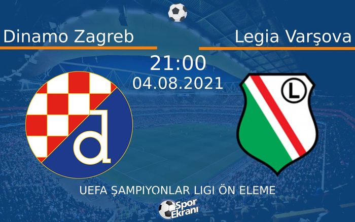 04 Ağustos 2021 Dinamo Zagreb vs Legia Varşova maçı Hangi Kanalda Saat Kaçta Yayınlanacak? 04 Ağustos 2021 Dinamo Zagreb vs Legia Varşova maçı Hangi Kanalda Saat Kaçta Yayınlanacak?