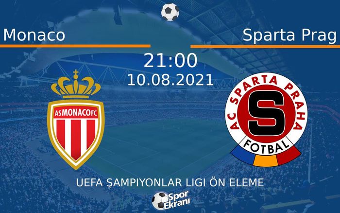 10 Ağustos 2021 Monaco vs Sparta Prag maçı Hangi Kanalda Saat Kaçta Yayınlanacak? 10 Ağustos 2021 Monaco vs Sparta Prag maçı Hangi Kanalda Saat Kaçta Yayınlanacak?